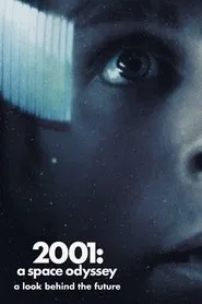2001: A Space Odyssey - A Look Behind the Future movie poster