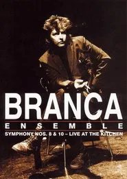 Branca Ensemble: Symphony Nos. 8 & 10 – Live at The Kitchen movie poster