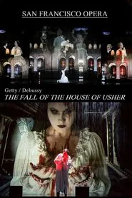 The Fall of the House of Usher: Usher House / La Chute De La Maison Usher - San Francisco Opera movie poster