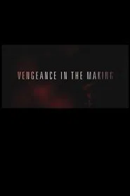 Vengeance in the Making movie poster