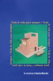 Toda la vida para siempre movie poster