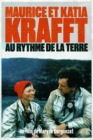 Poster do filme Maurice and Katia Krafft: To the rhythm of the Earth