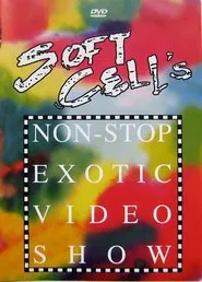 Poster do filme Soft Cell - Soft Cell's Non-Stop Exotic Video Show