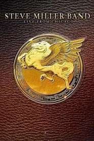 Steve Miller Band - Live from Chicago movie poster