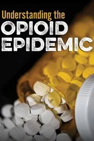 Poster do filme Understanding the Opioid Epidemic