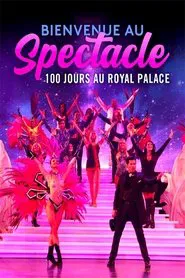 Bienvenue au spectacle ! 100 jours au Royal Palace movie poster