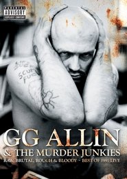 GG Allin & The Murder Junkies - Raw, Brutal, Rough & Bloody - The Best of 1991 Live movie poster