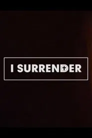 I Surrender movie poster