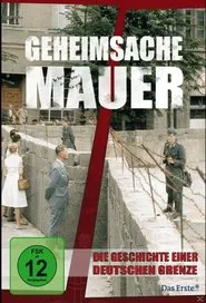 Geheimsache Mauer - Die Geschichte einer deutschen Grenze movie poster