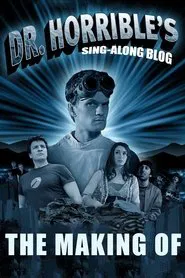 The Making of Dr. Horrible's Sing-Along Blog movie poster