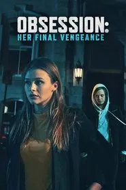 Obsession: Her Final Vengeance movie poster