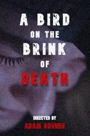 A Bird on the Brink of Death movie poster