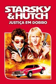 Poster do filme Starsky & Hutch: Justiça em Dobro