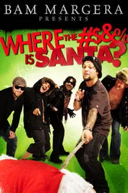 Bam Margera Presents: Where The #$&% Is Santa? movie poster
