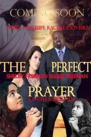 The Perfect Prayer: A Faith Based Film movie poster