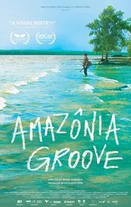 Amazônia Groove movie poster