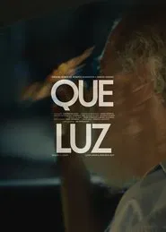 Que Luz movie poster