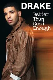 Drake: Better Than Good Enough movie poster