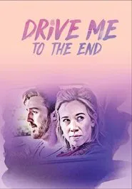 Drive Me to the End movie poster