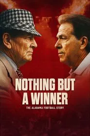 Nothing But a Winner: The Alabama Football Story movie poster