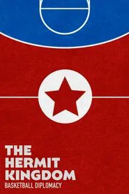 The Hermit Kingdom: Basketball Diplomacy movie poster