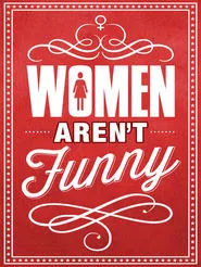 Women Aren't Funny movie poster