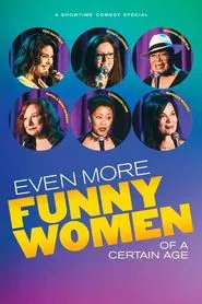 Even More Funny Women of a Certain Age movie poster