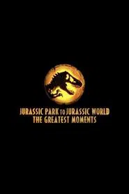 Jurassic Greatest Moments: Jurassic Park to Jurassic World movie poster