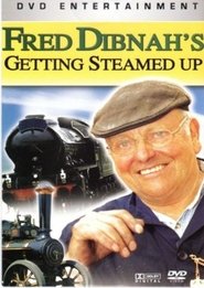 Fred Dibnah's Getting Steamed Up movie poster