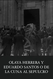 Olaya Herrera y Eduardo Santos o de la cuna al sepulcro movie poster