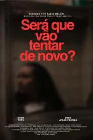 Será que vão tentar de novo? movie poster