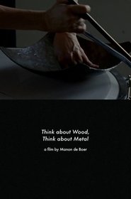 Think About Wood, Think About Metal movie poster