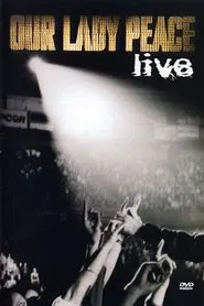 Our Lady Peace: Live movie poster