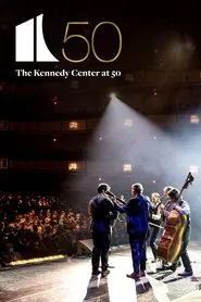 The Kennedy Center at 50 movie poster