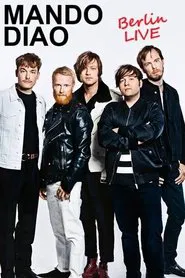 Mando Diao : Berlin Live movie poster