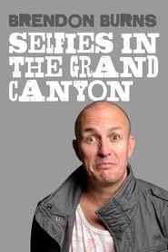 Brendon Burns: Selfies in the Grand Canyon movie poster