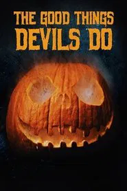 The Good Things Devils Do movie poster