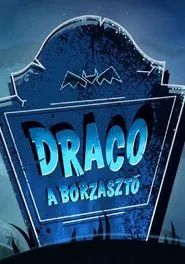 Draco, a borzasztó tv show poster