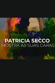 Patrícia Secco Mostra Suas Caras movie poster