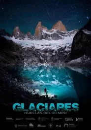 Glaciares, huellas del tiempo movie poster