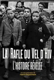 La rafle du Vel d'Hiv : l'histoire révélée movie poster
