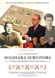 Sugihara Survivors: Jewish and Japanese, Past and Future movie poster