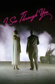 I See Through You movie poster