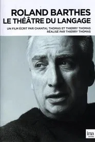 Roland Barthes, 1915-1980: Le théâtre du langage movie poster