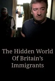The Hidden World Of Britain’s Immigrants movie poster