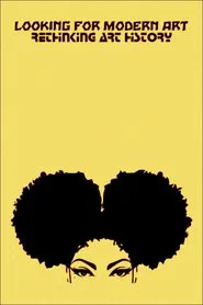 Looking for Modern Art: Rethinking Art History movie poster
