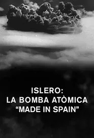 Islero: La bomba atòmica "made in Spain" movie poster