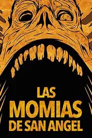 The Mummies of San Angel movie poster