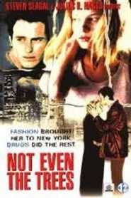 Not Even the Trees movie poster