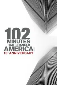 Poster do filme 102 Minutes That Changed America: 15th Anniversary